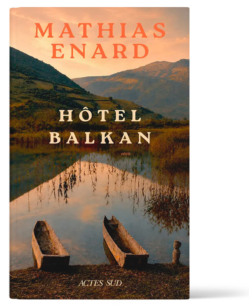 Mathias enard hotel balkan